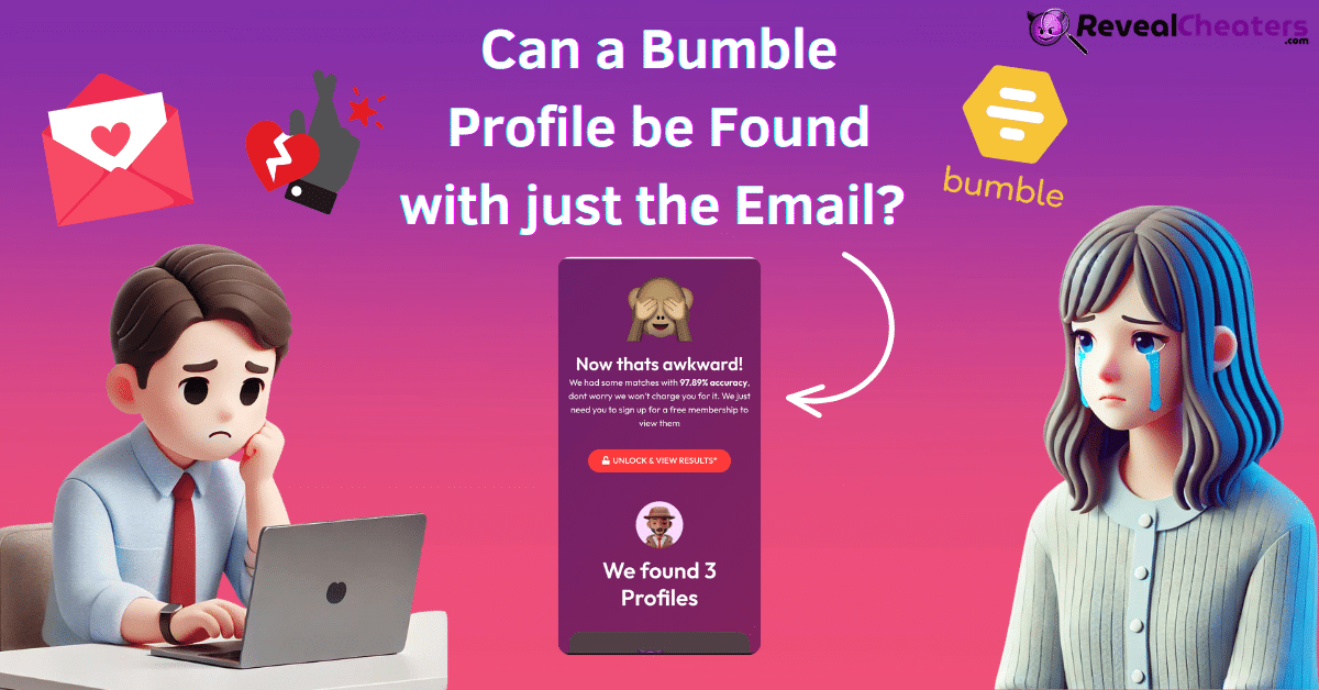 RevealCheaters Tips: How to Find Someone on Bumble by Email