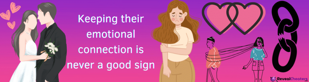 They're still together and have Emotional Connections 